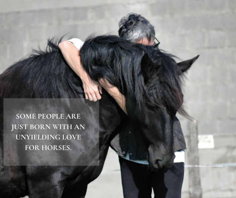Some people are just born with an unyielding love for horses.