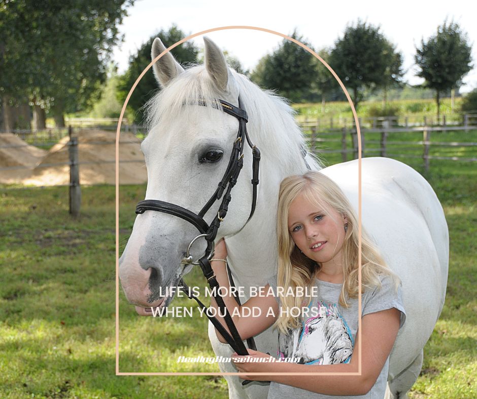 Life is more bearable when you add a horse.